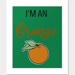 I'm an Orange Posters and Art